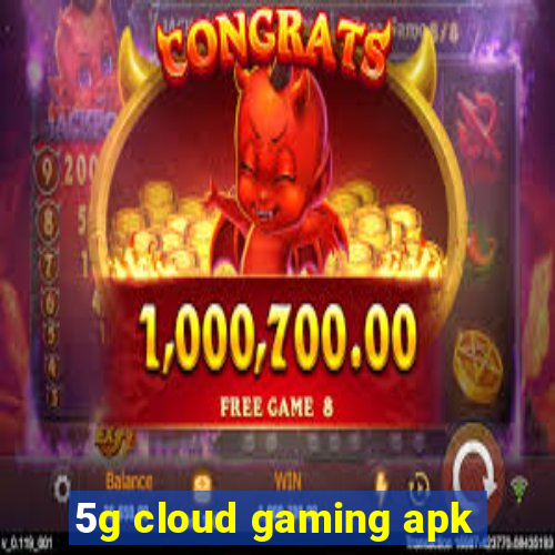 5g cloud gaming apk